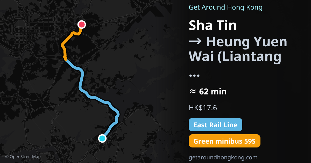 How to get from Sha Tin to Heung Yuen Wai (Liantang border)